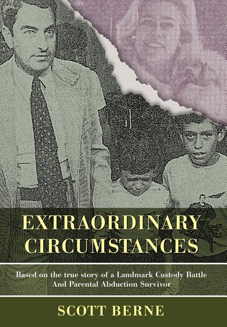 Extraordinary Circumstances: Based on the True Story of a Landmark Custody Battle and Parental Abduction Survivor