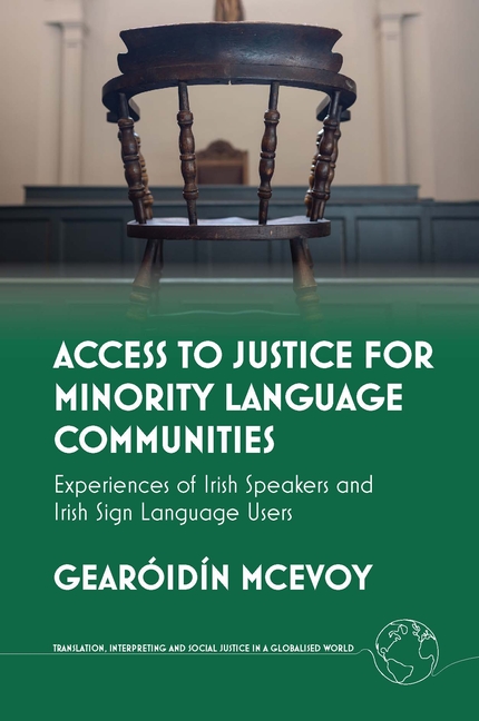 Access to Justice for Minority Language Communities: Experiences of Irish Speakers and Irish Sign Language Users