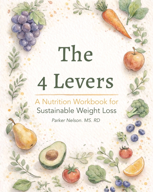 The 4 Levers: A Nutrition Workbook for Sustainable Weight Loss