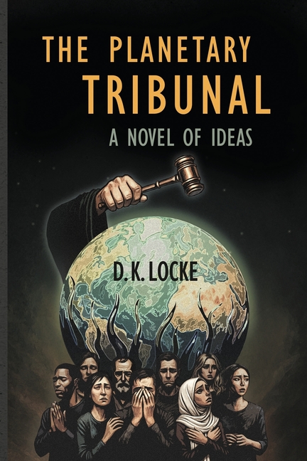 The Planetary Tribunal: A Novel of Ideas