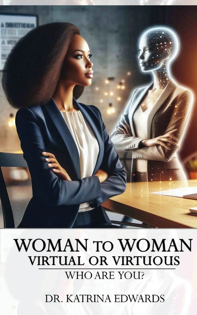 Woman to Woman Virtual or Virtuous