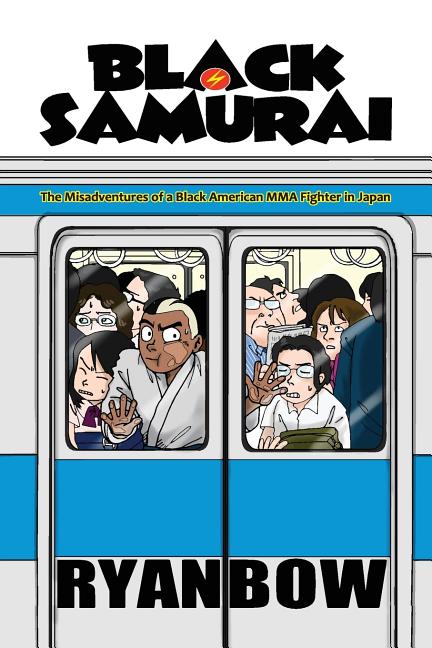 Black Samurai: The Misadventures of a Black American MMA Fighter in Japan