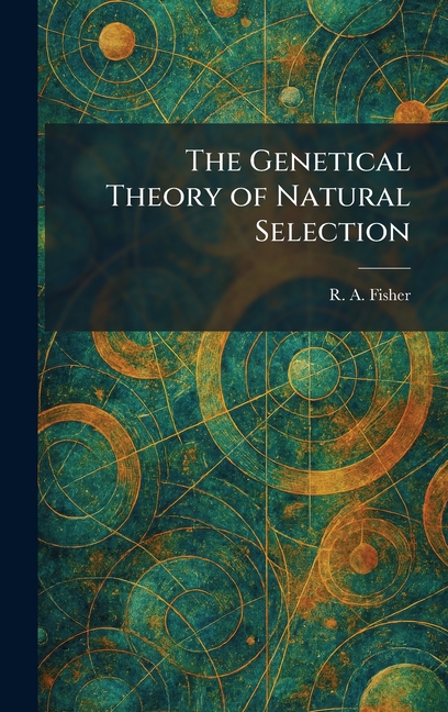 The Genetical Theory of Natural Selection