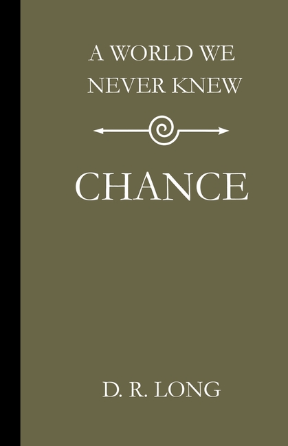 A World We Never Knew: Chance