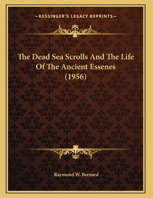 The Dead Sea Scrolls And The Life Of The Ancient Essenes (1956)