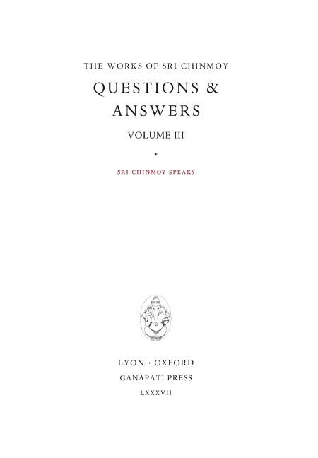 Answers III: Sri Chinmoy speaks