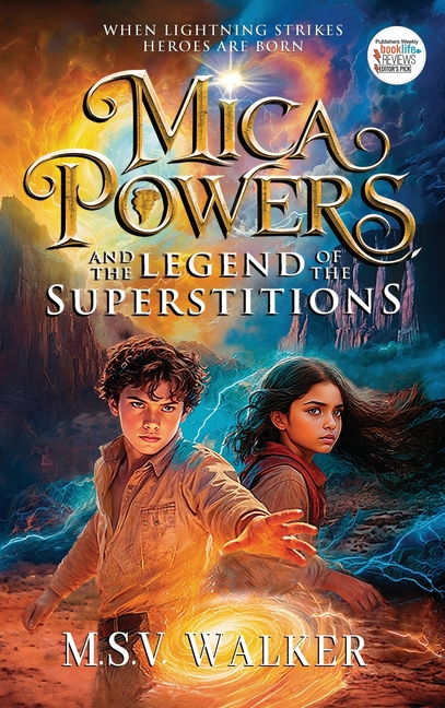 Mica Powers and the Legend of the Superstitions: When Lightning Strikes Heroes Are Born
