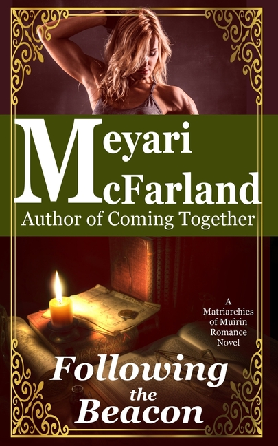 Following the Beacon: A Matriarchies of Muirin Romance Novel