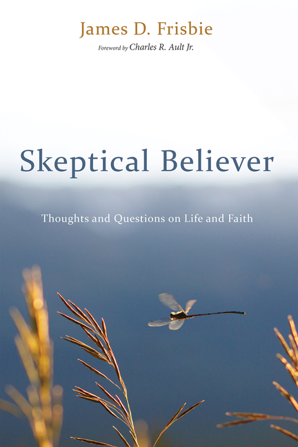Skeptical Believer: Thoughts and Questions on Life and Faith