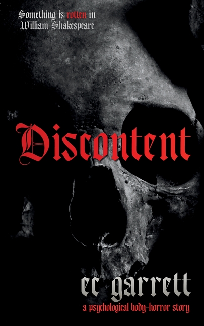 Discontent: A Psychological Body-Horror Story Inspired by William Shakespeare