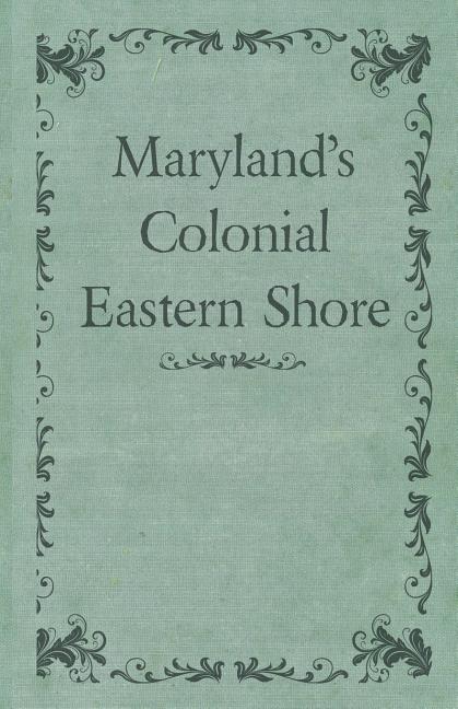Maryland's Colonial Eastern Shore
