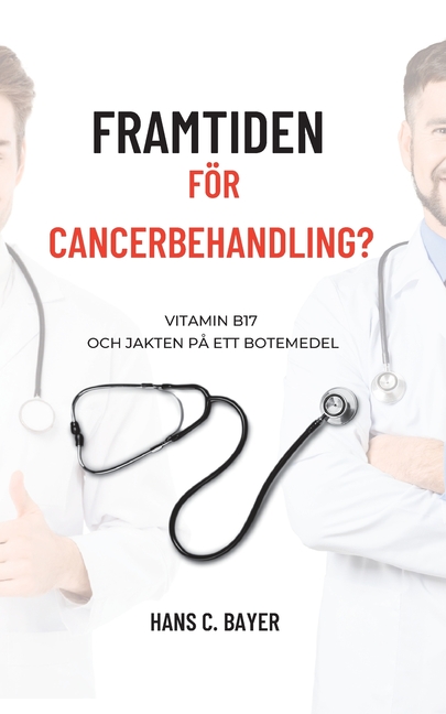 Framtiden för cancerbehandling?: Vitamin B17 och jakten på ett botemedel