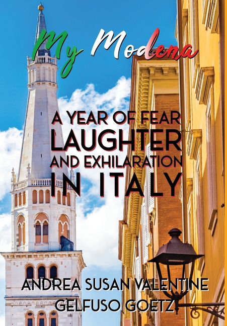 My Modena: A Year of Fear, Laughter, and Exhilaration in Italy