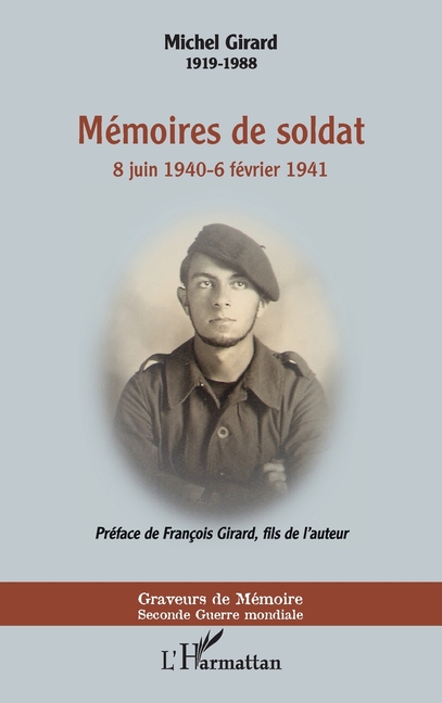 Mémoires de soldat: 8 juin 1940-6 février 1941