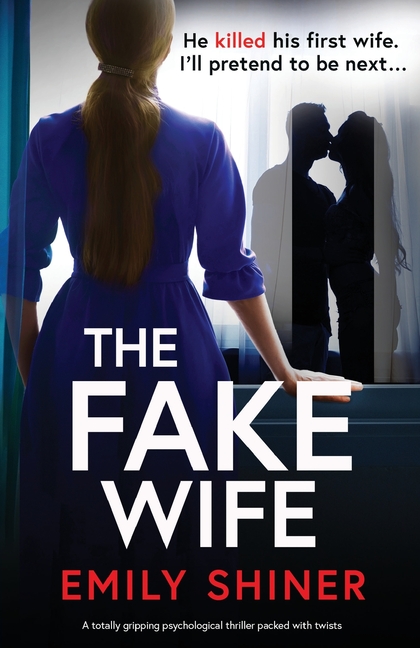 The Fake Wife: A totally gripping psychological thriller packed with twists