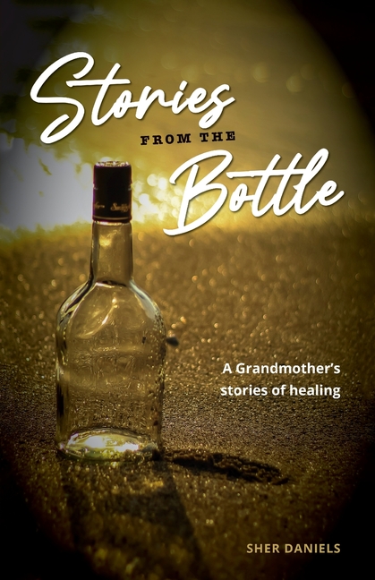 Stories from the Bottle: A Grandmother's Stories of Healing