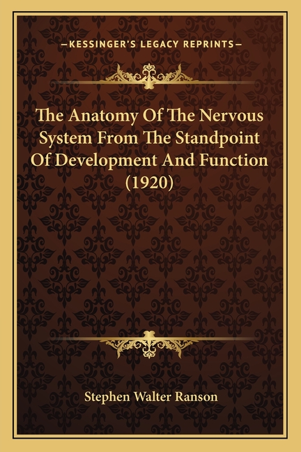 The Anatomy Of The Nervous System From The Standpoint Of Development And Function (1920)