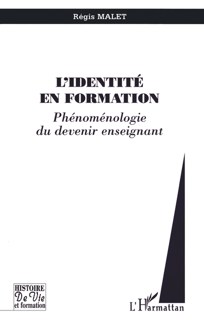L'identité en formation: Phénoménologie du devenir enseignant