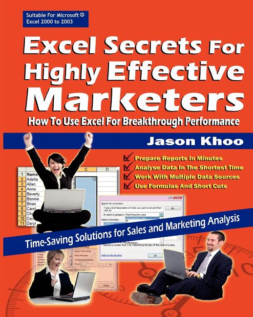 Excel Secrets For Highly Effective Marketers: How To Use Excel For Breakthrough Performance