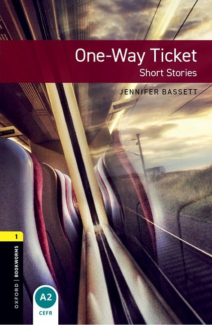 Oxford Bookworms Library: One-Way Ticket - Short Stories: Level 1: 400-Word Vocabulary