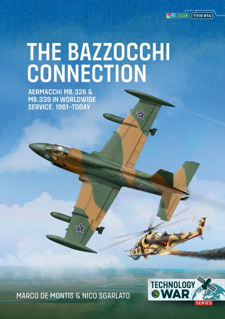 The Bazzocchi Connection: Aermacchi Mb.326 & Mb.339 in World-Wide Service, 1961-Today