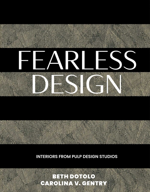 Fearless Design: Interiors from Pulp Design Studios