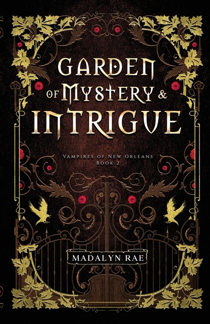 Garden of Mystery and Intrigue: The Vampires of New Orelans Book 2