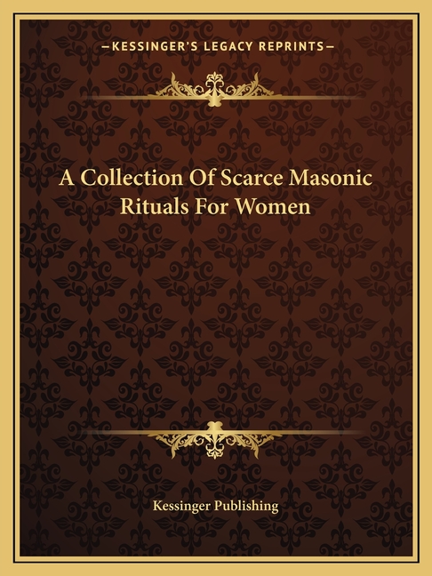 A Collection Of Scarce Masonic Rituals For Women