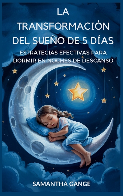 La Transformación Del Sueño De 5 Días: Estrategias Eficaces Para Dormir En Noches De Descanso