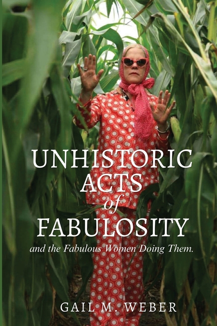 Unhistoric Acts of Fabulosity