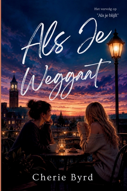 Als Je Weggaat: Een Eigentijdse Lesbische Coming-Of-Age-Roman
