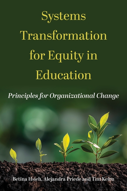 Systems Transformation for Equity in Education: Principles for Organizational Change