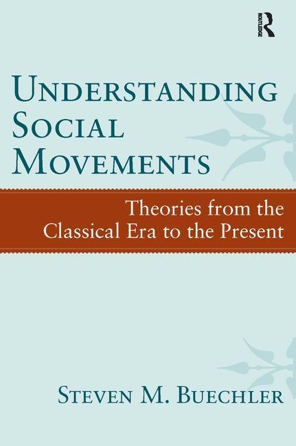 Understanding Social Movements: Theories from the Classical Era to the Present