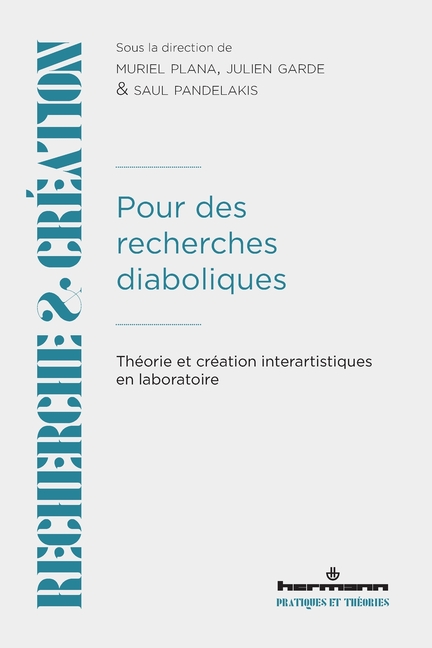 Pour des recherches diaboliques: Théorie et création inter-artistiques en laboratoire