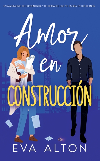 Amor en Construcción: Un Matrimonio de Conveniencia y un Romance Que no Estaba en Los Planos