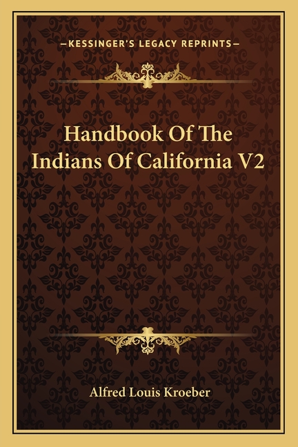 Handbook Of The Indians Of California V2