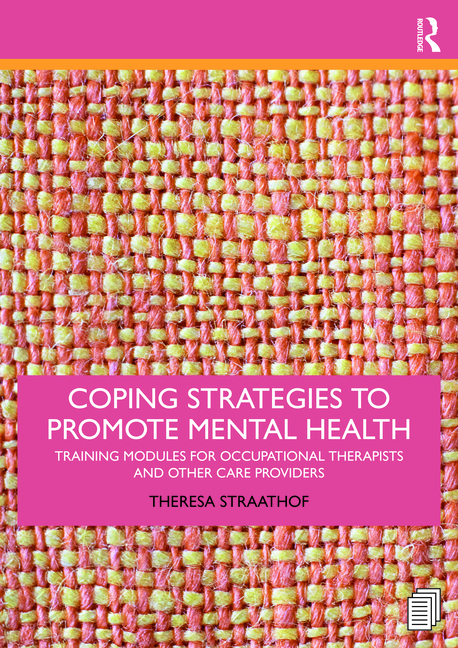 Coping Strategies to Promote Mental Health: Training Modules for Occupational Therapists and Other Care Providers