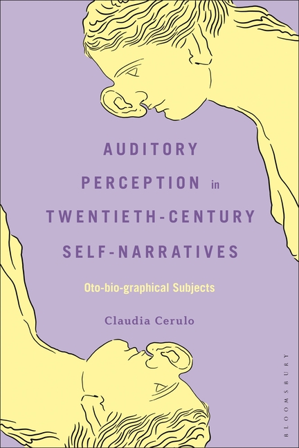 Auditory Perception in Twentieth-Century Self-Narratives: Oto-Bio-Graphical Subjects