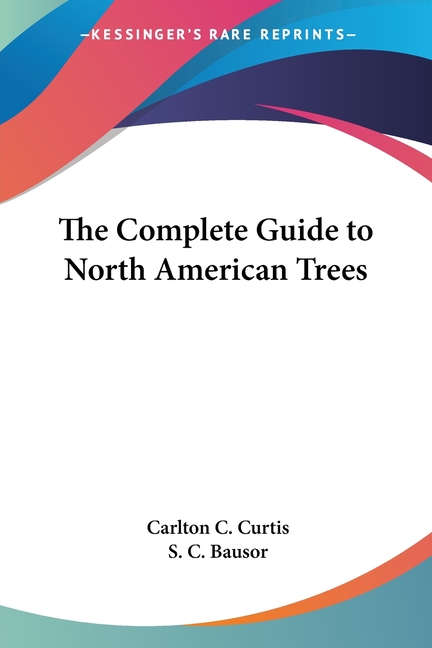 The Complete Guide to North American Trees