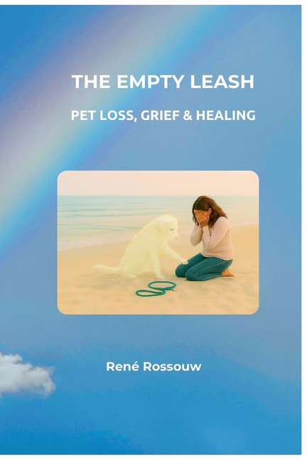 The Empty Leash - Pet Loss, Grief and Healing