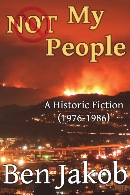 Not My People: A Historic Fiction 1976 to 1986