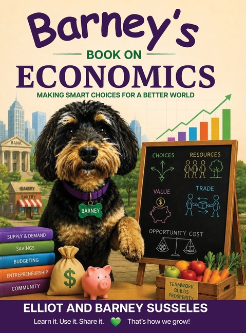 Barney's Book On Economics: Making Smart Choices For A Better World