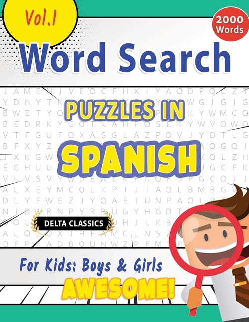 Word Search Puzzles in Spanish for Kids: Boys & Girls - Awesome! Vol.1 - Delta Classics