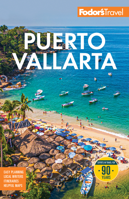 Fodor's Puerto Vallarta: With Guadalajara & the Riviera Nayarit