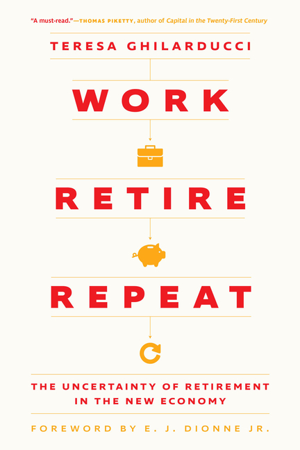 Work, Retire, Repeat: The Uncertainty of Retirement in the New Economy