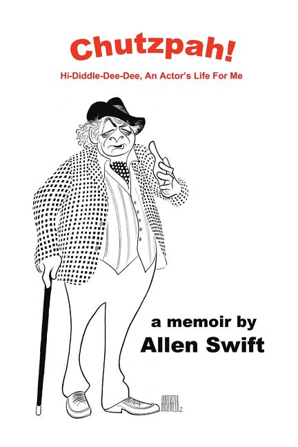 Chutzpah!: Hi-Diddle-Dee-Dee, An Actor's Life for Me