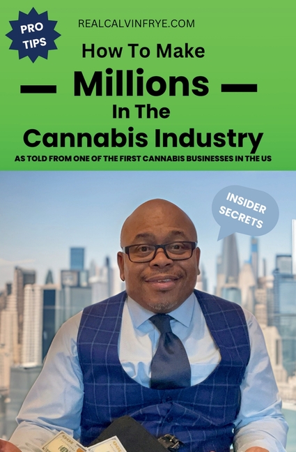 How to make millions in the cannabis industry: As told from one of the first cannabis business owners in the US