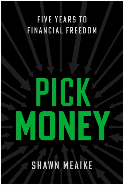 Pick Money: Five Years to Financial Freedom