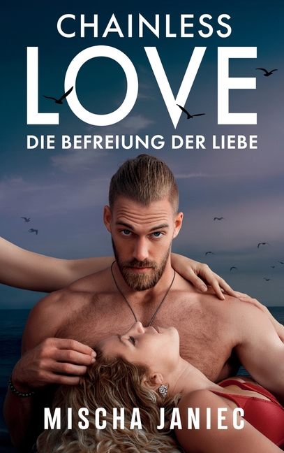 Chainless Love: Die Befreiung der Liebe
