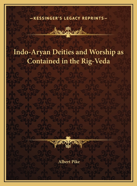 Indo-Aryan Deities and Worship as Contained in the Rig-Veda